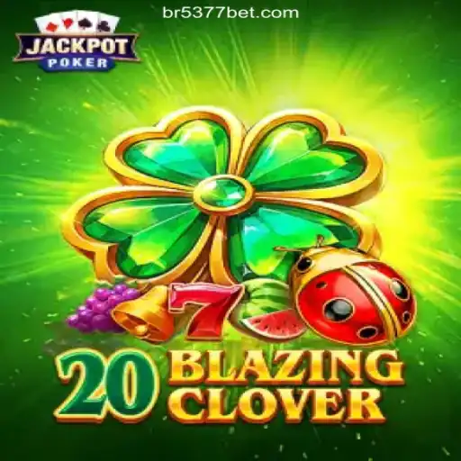 Discover the Excitement of 20BlazingClover on 5377bet.COM Platform-Oficial Slots Brasil #1
